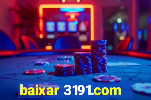 baixar 3191.com